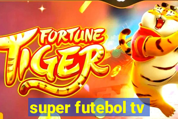 super futebol tv